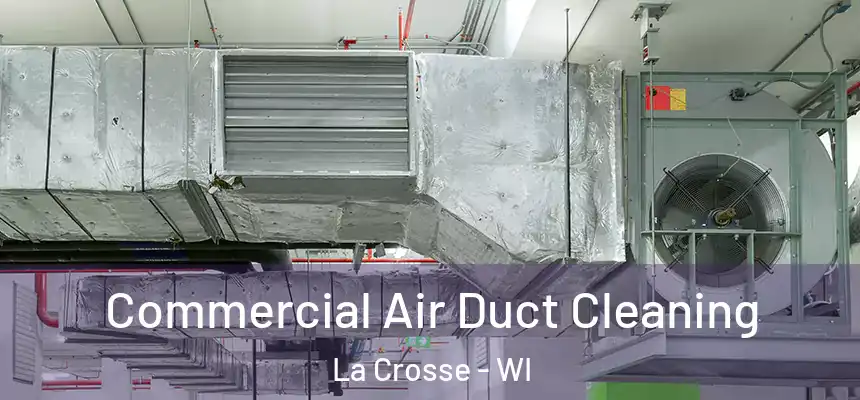  Commercial Air Duct Cleaning La Crosse - WI